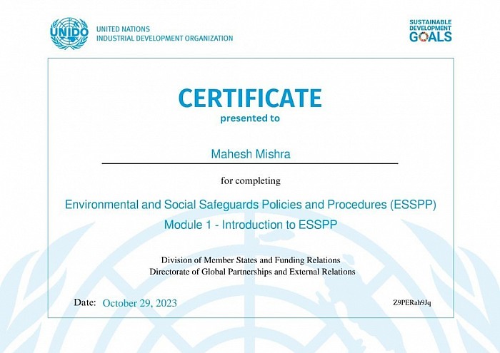 (Environmental and social safeguards policies and procedures) UNIDO, certificate issued in favour of Mahesh Mishra, the Managing Partner of Universal Enterprise ®.